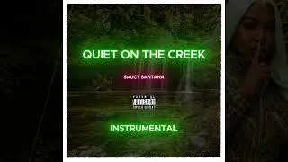 Thumbnail: Saucy Santana – Quiet on the Creek (INSTRUMENTAL)