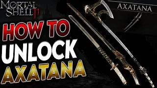Thumbnail: Mortal Shell 2: How to Unlock Axatana Fast (Complete Guide)
