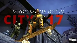 Thumbnail: “if you see me down in city 17 say hi” | Half-Life 2 SFM Music Video