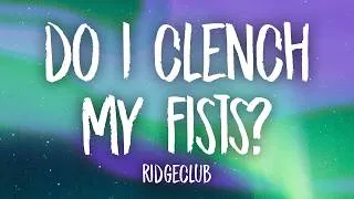 Thumbnail: ridgeclub - do i clench my fists?