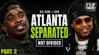 Thumbnail: Loon & Big Bank Say Atlanta Is Separated Not Divided, Talks Future, Lil Baby, 21 Savage & Young Thug