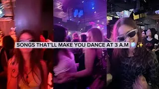Thumbnail: SONGS THAT’LL MAKE YOU DANCE AT 3 A.M 🪩✨🔥