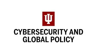 Thumbnail: Cybersecurity and Global Policy at Luddy