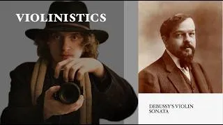 Thumbnail: DEBUSSY'S Violin Sonata: his LAST work! (Episode 2)
