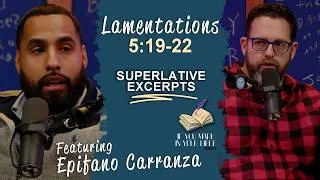 Thumbnail: Lamentations 5:19-22 | The Saddest Excerpt w/Epifanio Carranza