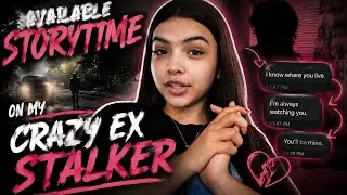 Thumbnail: Storytime- my crazy ex became my stalker
