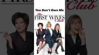 Thumbnail: THE FIRST WIVES CLUB  -  YOU DON'T OWN ME   (WITH LYRICS)