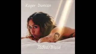 Thumbnail: Miley Cyrus, Roger Duncan - Jaded/Blasé [Official Audio]