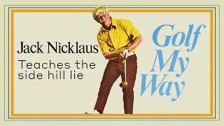 Thumbnail: Jack Nicklaus teaches the side hill lie - Golf My Way