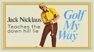 Thumbnail: Jack Nicklaus teaches the down hill lie - Golf My Way