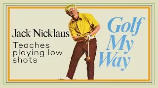 Thumbnail: Jack Nicklaus teaches playing low shots - Golf My Way