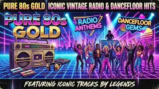 Thumbnail: Pure 80s Gold Iconic Vintage Radio & Dancefloor Hits