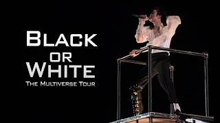 Thumbnail: Michael Jackson - Black Or White LIVE MIX (The Multiverse Tour) 4K