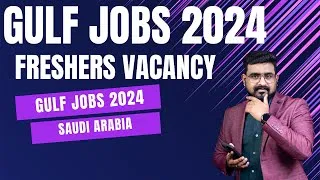 Thumbnail: GULF JOBS 2024 | LATEST GULF JOBS 2024 | FRESHERS JOBS RECRUITMENT 2024 | JACKSON JOSE, Job vacancy