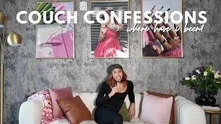 Thumbnail: COUCH CONFESSIONS | where have I been?