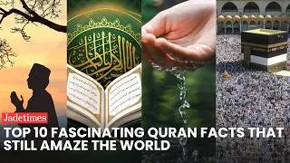 Thumbnail: Top 10 Fascinating Quran Facts That Still Amaze the World | Jadetimes