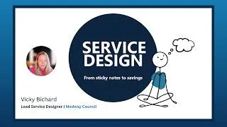 Thumbnail: Service Design: From sticky notes to savings | PSDTF & Medway Council