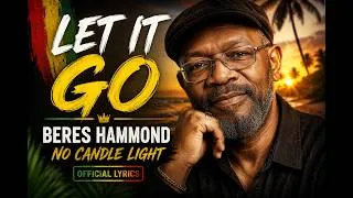 Thumbnail: Let It Go: Beres Hammond - No Candle Light (Official Lyrics)