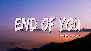 Thumbnail: Poppy - End of You (Lyrics) ft. Amy Lee & Courtney LaPlante