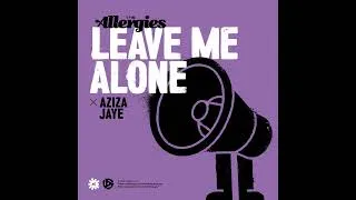 Thumbnail: The Allergies - Leave Me Alone (feat. Aziza Jaye)