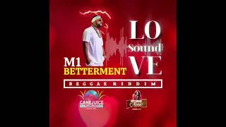 Thumbnail: M1 - Betterment - Love Sound Riddim 