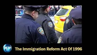 Thumbnail: 1996 immigration Reform Act - Bill Clinton Piece Of Legislation - JEJP Media, LLC