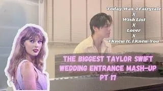 Thumbnail: The BIGGEST Taylor Swift Wedding Entrance mashup Pt 17!!!
