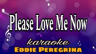 Thumbnail: Please Love Me Now - Eddie Peregrina/karaoke version ye
