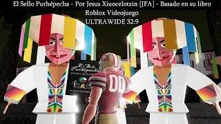 Thumbnail: The Purhepechan Seal - Roblox Game By Jesus Xiuocelotzin [JFA] - Proper Ultrawide 32:9 - Version 1