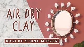 Thumbnail: DIY Marble Stone Mirror Frame - easy Air Dry Clay Project