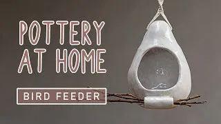 Thumbnail: POTTERY AT HOME - Hand Building a Bird Feeder - Entire Pottery Process