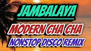Thumbnail: JAMBALAYA | MODERN CHA CHA NONSTOP DISCO REMIX 