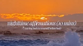 Thumbnail: nighttime affirmations (10 mins) 🌙 coming back to yourself before bed | self love & soft living