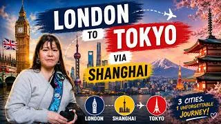 Thumbnail: One Trip, Three Cities ✈️ |  London → Shanghai → Tokyo 🇬🇧🇨🇳🇯🇵