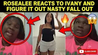 Thumbnail: Rosealee gives her opinion on the Ivany and Figure it out nasty fall out over TikTok 