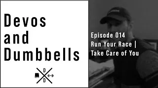 Thumbnail: The Devos and Dumbbells Podcast Episode 014 - Run Your Race | Take Care of You