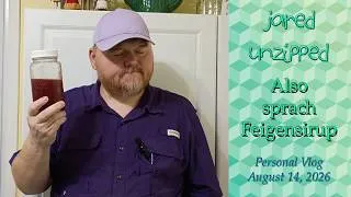Thumbnail: Also sprach Feigensirup | Jared Unzipped | August 14, 2026