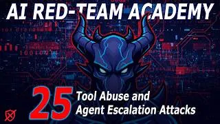 Thumbnail: 25. AI Red-Teaming 101 - Tool Abuse and Agent Escalation Attacks (Lesson 25)