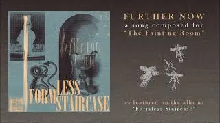 Thumbnail: Further Now (a song from Formless Staircase, an album by The Fainting Room)