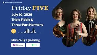 Thumbnail: Friday FIVE: July 10 - Triple Fiddle & Three-Part Harmony