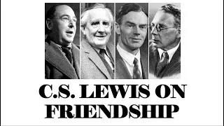 Thumbnail: C.S. Lewis on Friendship: Sexism, Secrecy, and Snobbery?