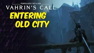 Thumbnail: Entering The Old City In Forsaken Realms: Vahrin's Call Part 8