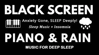 Thumbnail: Anxiety Gone, SLEEP Deeply! Relaxing Sleep Music + Insomnia with Soothing Piano with Rain Sounds