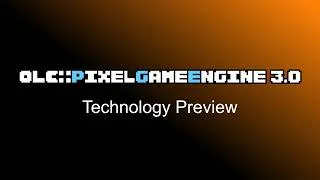 Thumbnail: olc::PixelGameEngine 3.0 Tech Preview