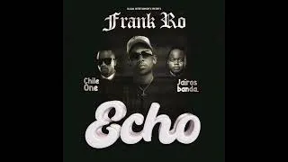 Thumbnail: Frank Ro Ft Chile One & Jairos Banda - ECHO