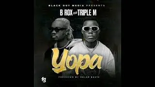 Thumbnail: B Rox Ft Triple M - Yopa