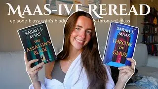 Thumbnail: MAAS-IVE REREAD⚔️👑🏰🏹: ep. 1 assassin's blade & throne of glass *SPOILERS*