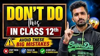 Thumbnail: Class 12th Me Ye Mistakes Mat Karna ❌ | 11th to 12th Students MUST WATCH 😱