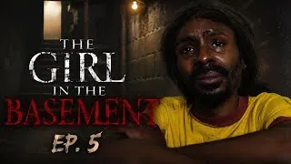 Thumbnail: The Girl In The Basement | Ep.5