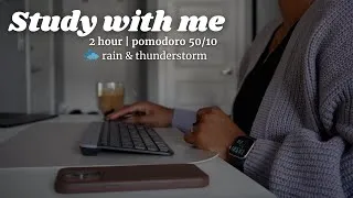 Thumbnail: ☔️ 2 Hour Study With Me | Rain + Thunderstorm ⛈️ Pomodoro 50/10